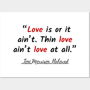 Love is or it ain’t. Thin love ain’t love at all. Quote Posters and Art